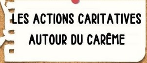 Les actions caritatives autour du Carême